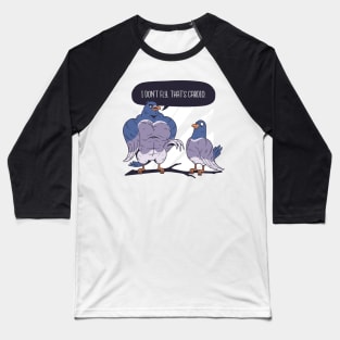 Pigeon Pair Power: Take Flight with Humor and Attitude! Baseball T-Shirt